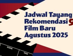 Layar Lebar Baru Agustus 2025, Ini Jadwal Tayangnya